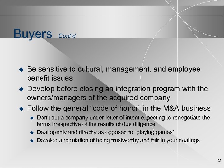 Buyers u u u Cont’d Be sensitive to cultural, management, and employee benefit issues