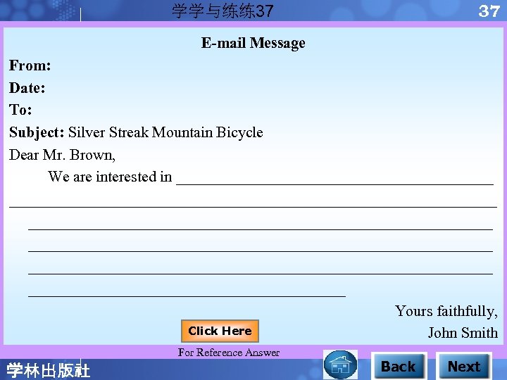 37 学学与练练37 E-mail Message From: Date: To: Subject: Silver Streak Mountain Bicycle Dear Mr.