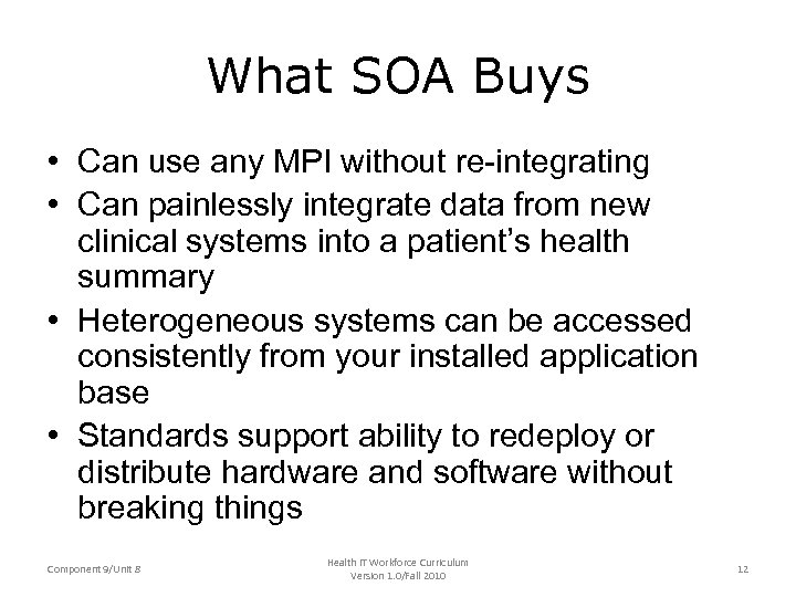 What SOA Buys • Can use any MPI without re-integrating • Can painlessly integrate