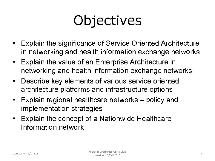Objectives • Explain the significance of Service Oriented Architecture in networking and health information