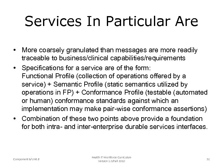 Services In Particular Are • More coarsely granulated than messages are more readily traceable