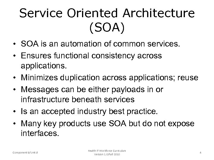 Service Oriented Architecture (SOA) • SOA is an automation of common services. • Ensures