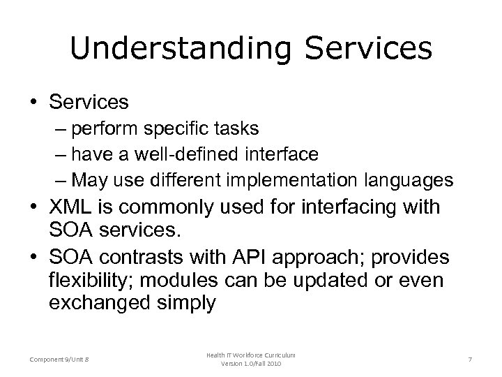 Understanding Services • Services – perform specific tasks – have a well-defined interface –