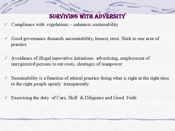 survivin. G with adversity Compliance with regulations – enhances sustainability Good governance demands accountability,