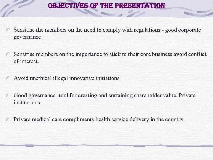 o. BJectives of the presentation Sensitise the members on the need to comply with