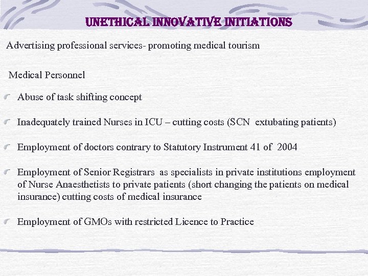 unethical innovative initiations Advertising professional services- promoting medical tourism Medical Personnel Abuse of task