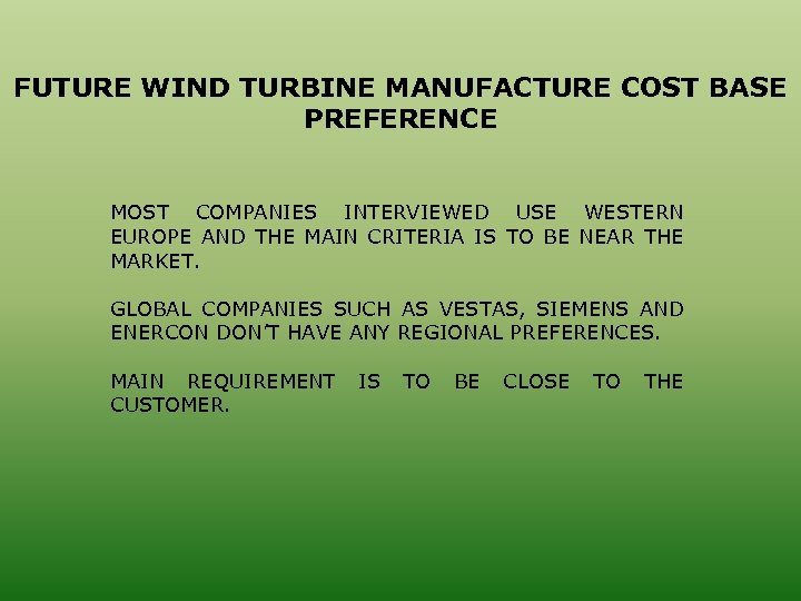 FUTURE WIND TURBINE MANUFACTURE COST BASE PREFERENCE MOST COMPANIES INTERVIEWED USE WESTERN EUROPE AND