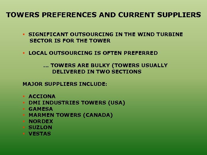 TOWERS PREFERENCES AND CURRENT SUPPLIERS § SIGNIFICANT OUTSOURCING IN THE WIND TURBINE SECTOR IS