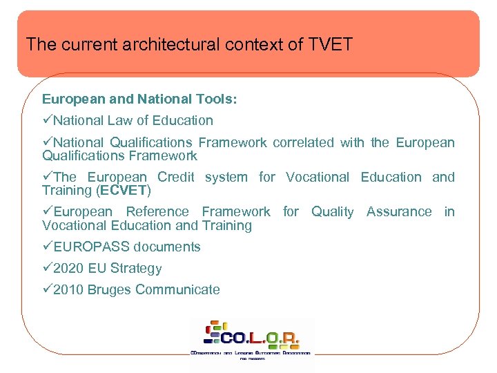 The current architectural context of TVET European and National Tools: üNational Law of Education
