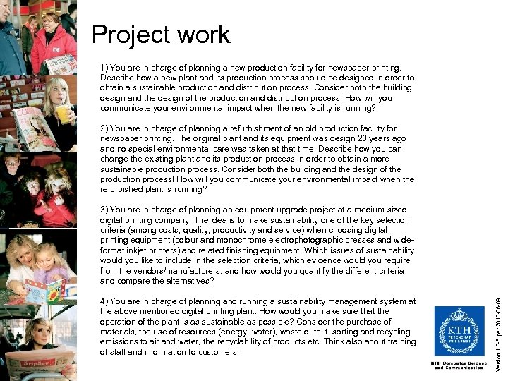 Project work 1) You are in charge of planning a new production facility for