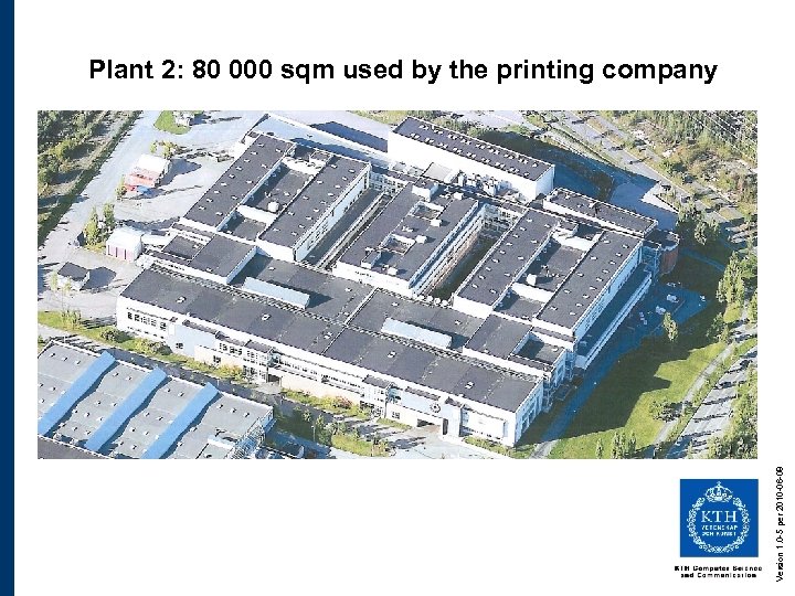 Version 1. 0 -5 per 2010 -06 -08 Plant 2: 80 000 sqm used