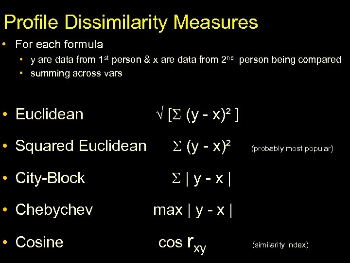 Profile Dissimilarity Measures • For each formula • y are data from 1 st