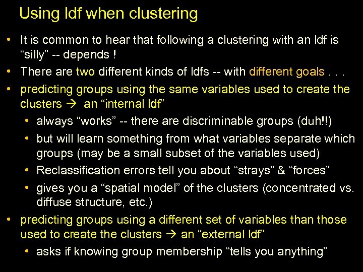 Using ldf when clustering • It is common to hear that following a clustering