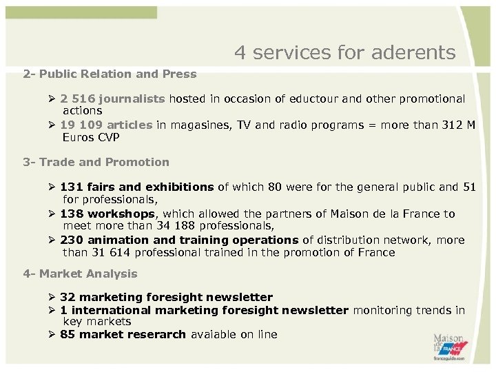 4 services for aderents 2 - Public Relation and Press 2 516 journalists hosted