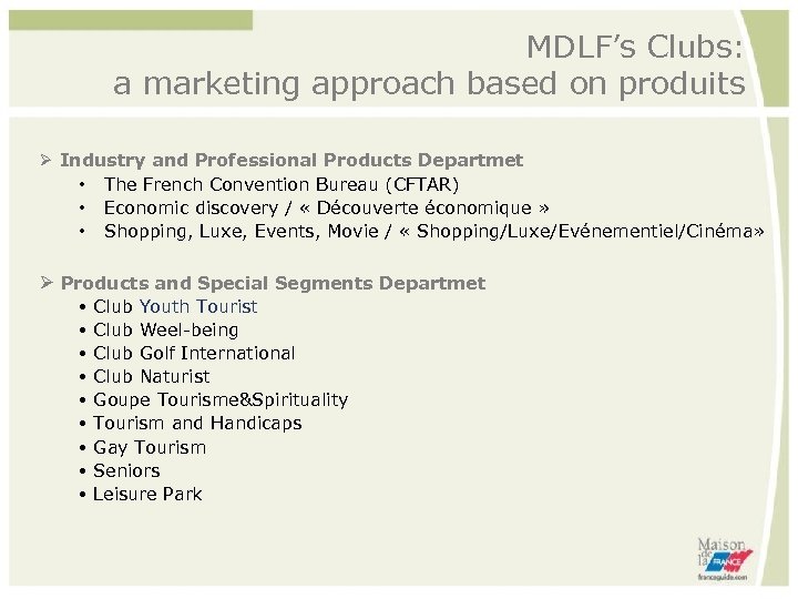 MDLF’s Clubs: a marketing approach based on produits Industry and Professional Products Departmet •