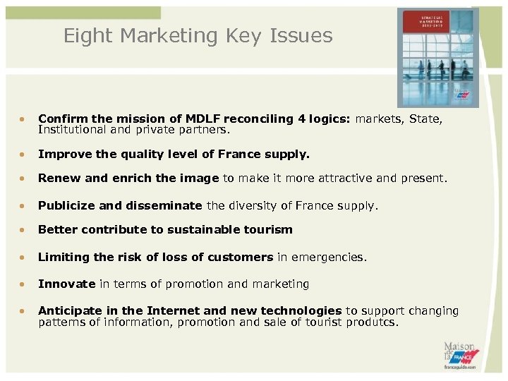 Eight Marketing Key Issues • Confirm the mission of MDLF reconciling 4 logics: markets,