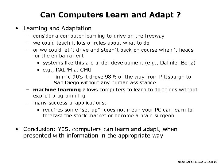 Can Computers Learn and Adapt ? • Learning and Adaptation – consider a computer