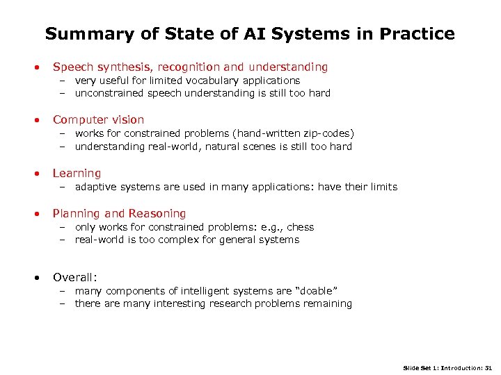 Summary of State of AI Systems in Practice • Speech synthesis, recognition and understanding