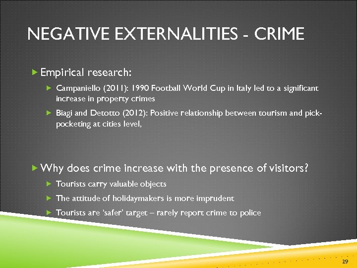 NEGATIVE EXTERNALITIES - CRIME Empirical research: Campaniello (2011): 1990 Football World Cup in Italy