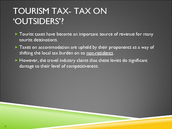 TOURISM TAX- TAX ON ‘OUTSIDERS’? Tourist taxes have become an important source of revenue