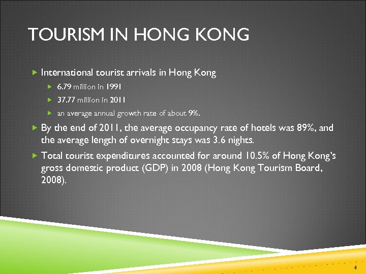 TOURISM IN HONG KONG International tourist arrivals in Hong Kong 6. 79 million in
