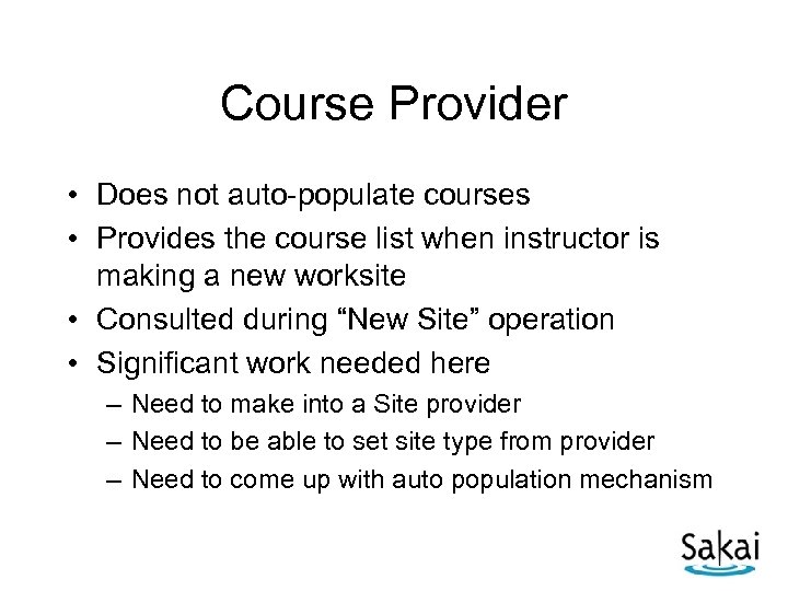 Course Provider • Does not auto-populate courses • Provides the course list when instructor