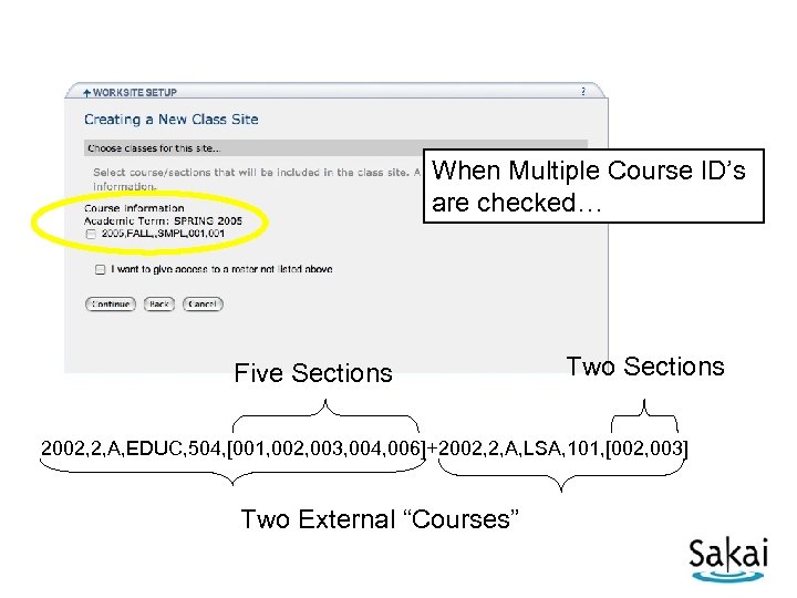 When Multiple Course ID’s are checked… Five Sections Two Sections 2002, 2, A, EDUC,