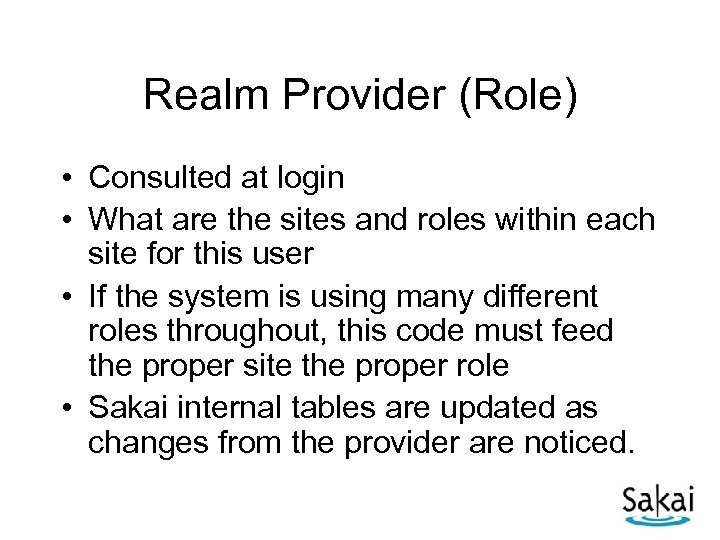 Realm Provider (Role) • Consulted at login • What are the sites and roles