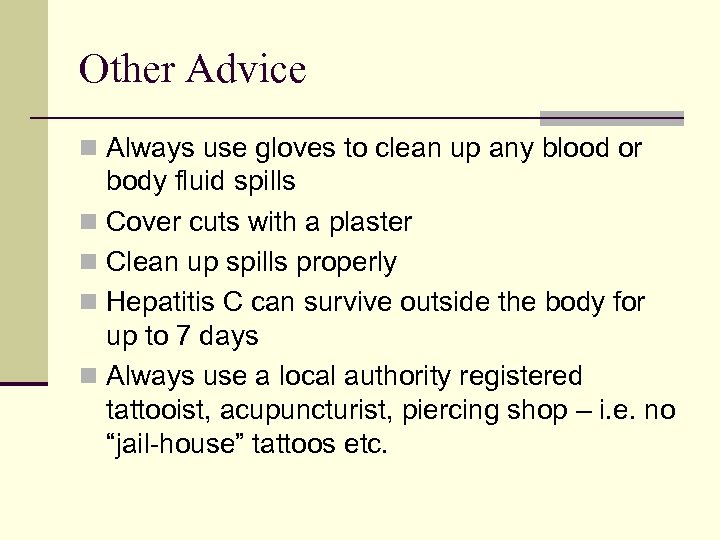 Other Advice n Always use gloves to clean up any blood or body fluid