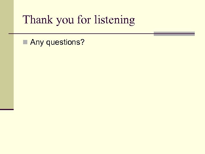 Thank you for listening n Any questions? 