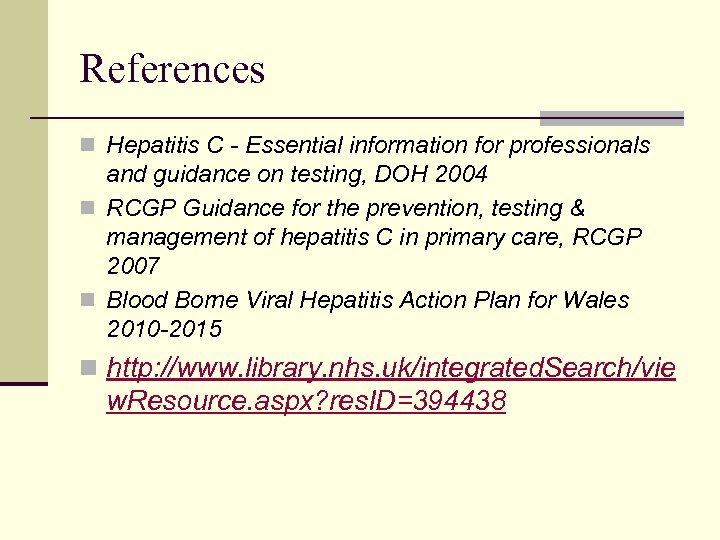 References n Hepatitis C - Essential information for professionals and guidance on testing, DOH