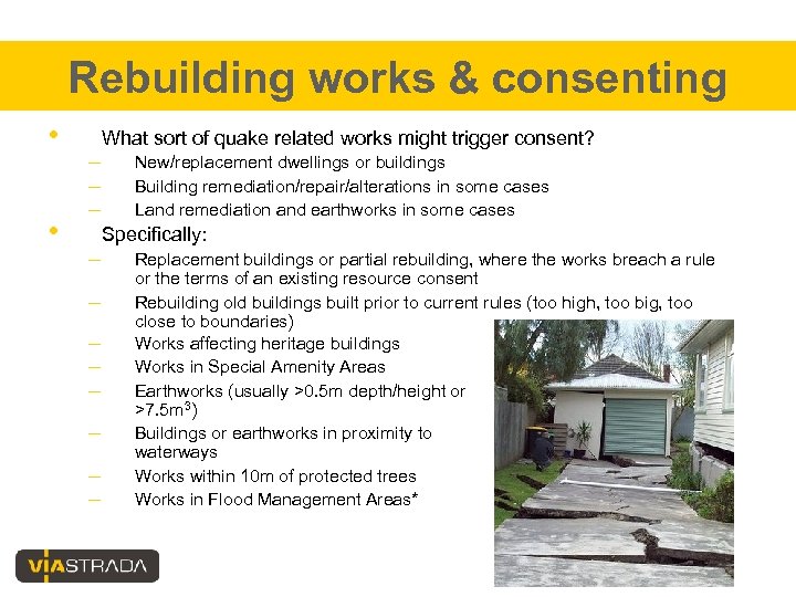 Rebuilding works & consenting • • What sort of quake related works might trigger