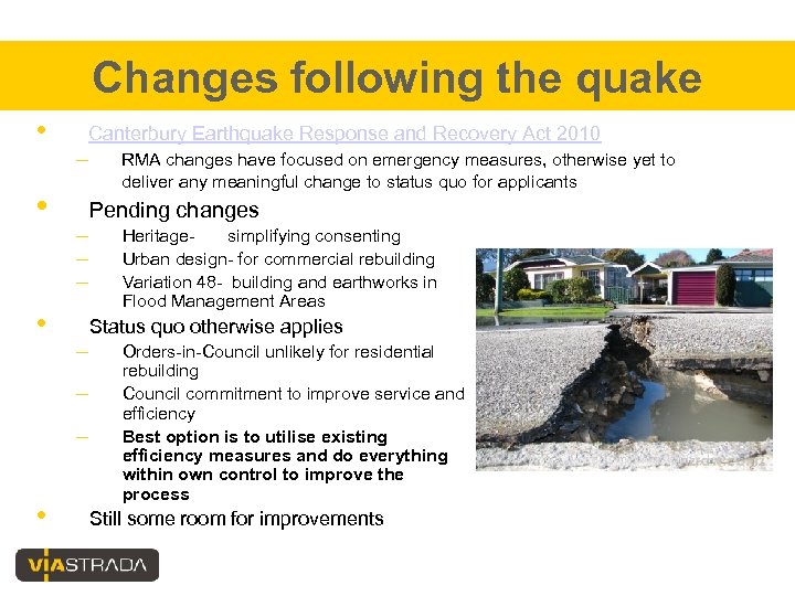 Changes following the quake • Canterbury Earthquake Response and Recovery Act 2010 – •