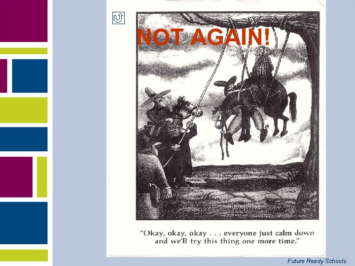 NOT AGAIN! Future Ready Schools 