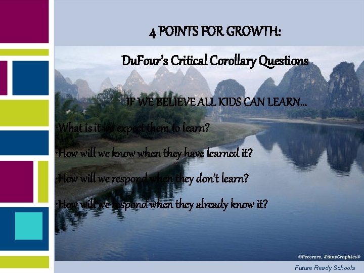 4 POINTS FOR GROWTH: Du. Four’s Critical Corollary Questions IF WE BELIEVE ALL KIDS