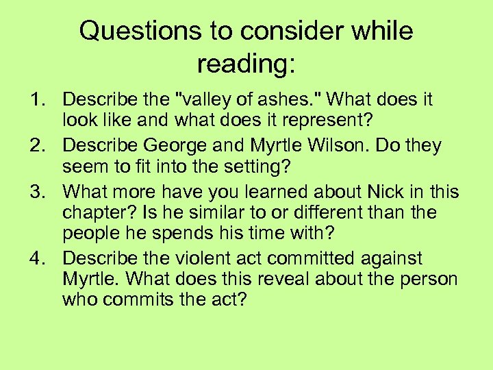 Questions to consider while reading: 1. Describe the "valley of ashes. " What does