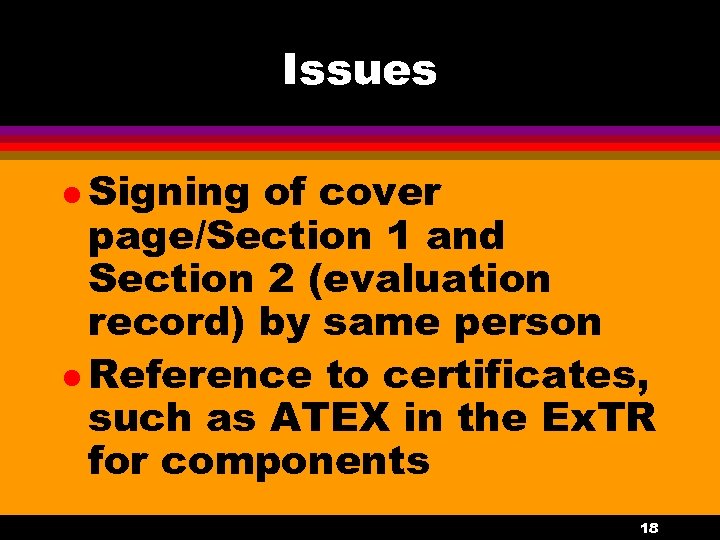 Issues l Signing of cover page/Section 1 and Section 2 (evaluation record) by same