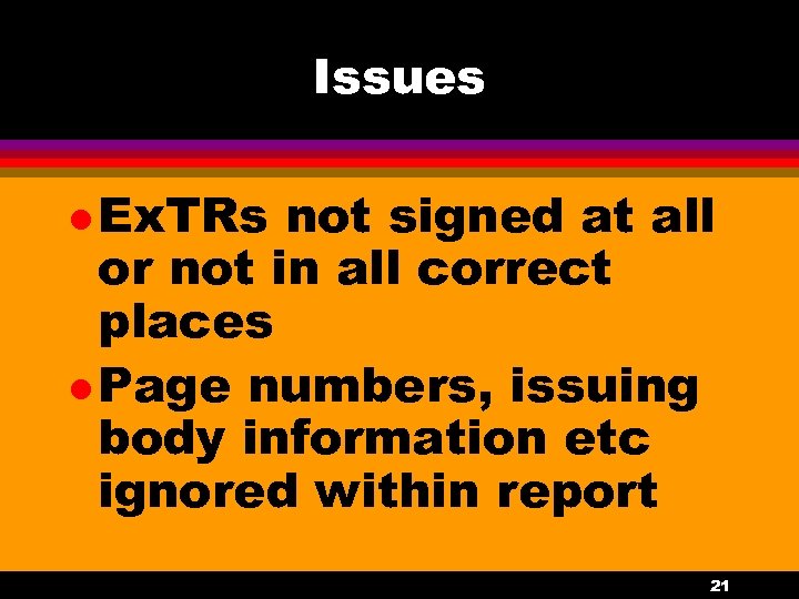 Issues l Ex. TRs not signed at all or not in all correct places