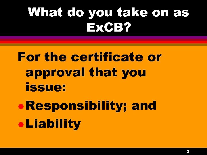 What do you take on as Ex. CB? For the certificate or approval that
