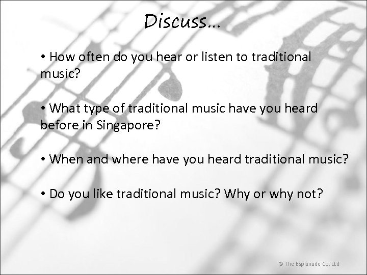 Discuss… • How often do you hear or listen to traditional music? • What