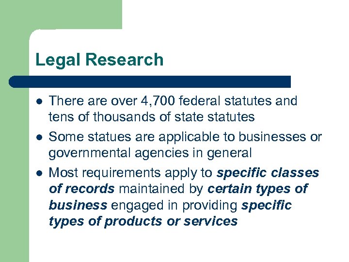 Legal Research l l l There are over 4, 700 federal statutes and tens