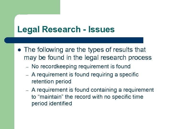 Legal Research - Issues l The following are the types of results that may