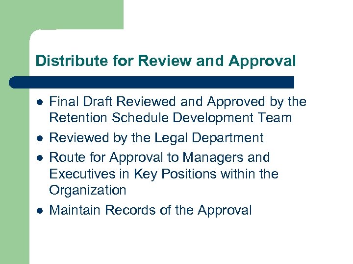 Distribute for Review and Approval l l Final Draft Reviewed and Approved by the