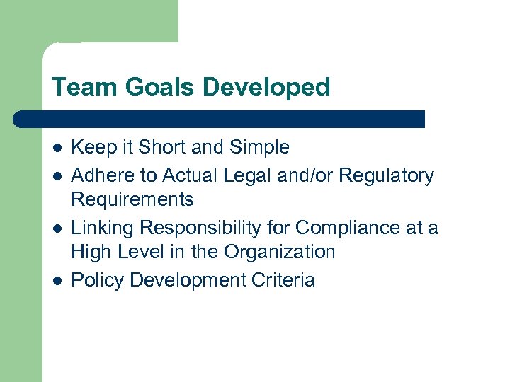 Team Goals Developed l l Keep it Short and Simple Adhere to Actual Legal