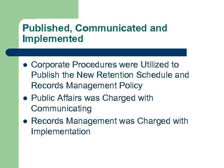 Published, Communicated and Implemented l l l Corporate Procedures were Utilized to Publish the