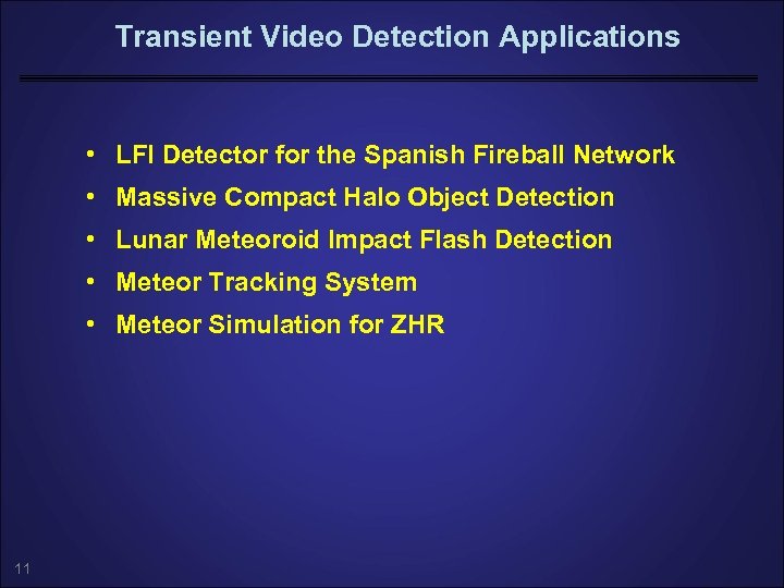 Transient Video Detection Applications • LFI Detector for the Spanish Fireball Network • Massive