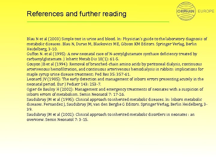 References and further reading Blau N et al (2003) Simple test in urine and