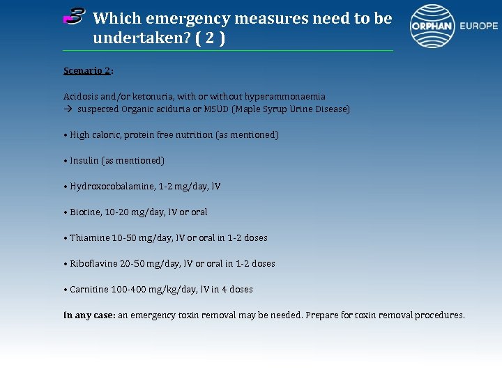 Which emergency measures need to be undertaken? ( 2 ) Scenario 2: Acidosis and/or