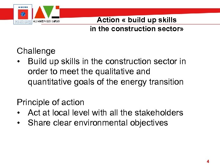 Action « build up skills in the construction sector» Challenge • Build up skills