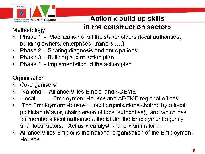 Action « build up skills in the construction sector» Methodology • Phase 1 -
